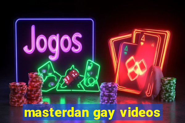 masterdan gay videos